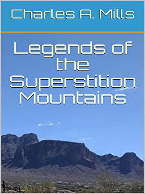 Title details for Legends of the Superstition Mountains by Charles A. Mills - Available